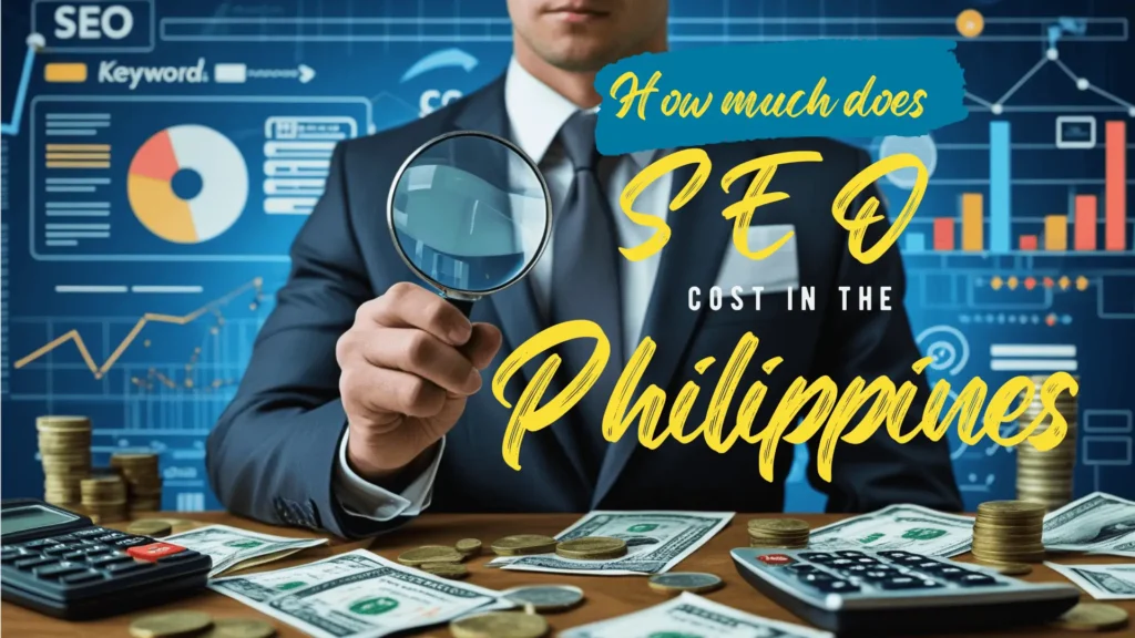 Image illustrating SEO cost in the Philippines: A professional in a suit holds a magnifying glass, surrounded by cash, coins, calculators, and digital analytics icons, symbolizing SEO and business investment.